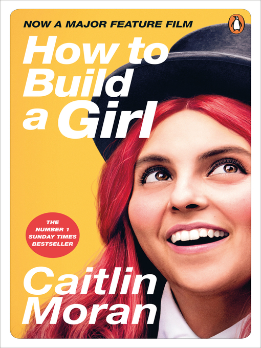 Title details for How to Build a Girl by Caitlin Moran - Wait list